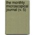 The Monthly Microscopical Journal (V. 5)