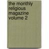 The Monthly Religious Magazine  Volume 2 door General Books