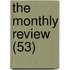 The Monthly Review (53)