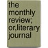 The Monthly Review; Or,Literary Journal