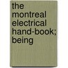 The Montreal Electrical Hand-Book; Being door American Institute of Mining Engineers