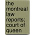 The Montreal Law Reports; Court Of Queen