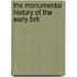 The Monumental History Of The Early Brit