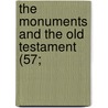 The Monuments And The Old Testament (57; door Ira Maurice Price