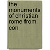 The Monuments Of Christian Rome From Con door Nathaniel L. Frothingham