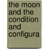 The Moon And The Condition And Configura