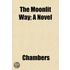 The Moonlit Way; A Novel