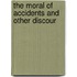 The Moral Of Accidents And Other Discour