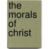 The Morals Of Christ
