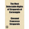 The Most Delectable Nights Of Straparola door Giovanni Francesco Straparola