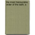 The Most Honourable Order Of The Bath; A