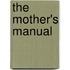 The Mother's Manual