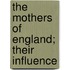 The Mothers Of England; Their Influence