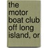 The Motor Boat Club Off Long Island, Or