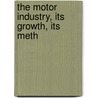 The Motor Industry, Its Growth, Its Meth door Horace Matthew Wyatt