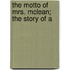 The Motto Of Mrs. Mclean; The Story Of A
