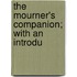 The Mourner's Companion; With An Introdu