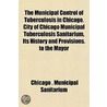 The Municipal Control Of Tuberculosis In door Chicago Municipal Sanitarium