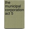 The Municipal Corporation Act 5 door Christopher Rawlinson