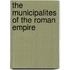 The Municipalites Of The Roman Empire