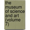 The Museum Of Science And Art (Volume 7) by Lardner