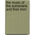 The Music Of The Sumerians And Their Imm