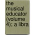 The Musical Educator (Volume 4); A Libra