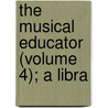 The Musical Educator (Volume 4); A Libra by John Greig
