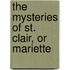 The Mysteries Of St. Clair, Or Mariette
