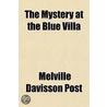 The Mystery At The Blue Villa by Melville Davisson Post