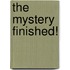 The Mystery Finished!
