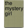 The Mystery Girl by Carolyn Wells