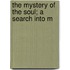 The Mystery Of The Soul; A Search Into M