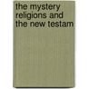 The Mystery Religions And The New Testam by Henry Clay Sheldon