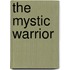 The Mystic Warrior