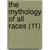 The Mythology Of All Races (11) door Louis Herbert Gray