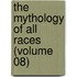 The Mythology Of All Races (Volume 08)