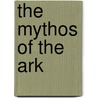 The Mythos Of The Ark door J.W. Lake