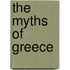 The Myths Of Greece