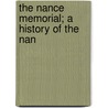 The Nance Memorial; A History Of The Nan door Nance