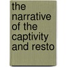 The Narrative Of The Captivity And Resto door Mary White Rowlandson