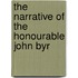 The Narrative Of The Honourable John Byr