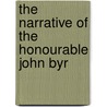 The Narrative Of The Honourable John Byr door John Byron