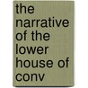 The Narrative Of The Lower House Of Conv door George Hooper