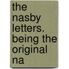 The Nasby Letters. Being The Original Na door David Ross Locke