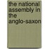 The National Assembly In The Anglo-Saxon
