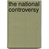 The National Controversy door Joseph Clay Stiles