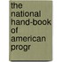 The National Hand-Book Of American Progr