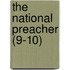 The National Preacher (9-10)