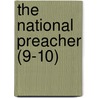 The National Preacher (9-10) by Unknown Author